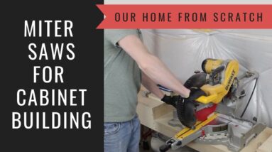 How to Build a Cabinet: Lesson 2 Miter Saws