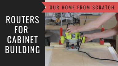 How to Build a Cabinet: Lesson 3 Routers