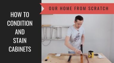 How to Build a Cabinet Lesson 50:  Conditioning and Staining
