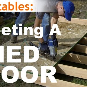 How To Build A Shed - Part 3 - Install Floor Sheeting