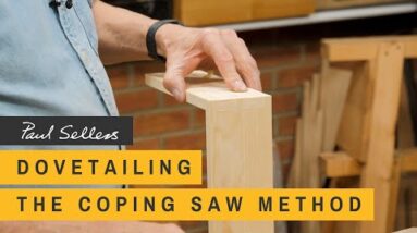 Dovetailing - The Coping Saw Method | Paul Sellers
